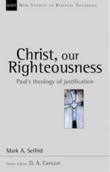 Christ Our Righteousness by Mark a Seifrid Paperback