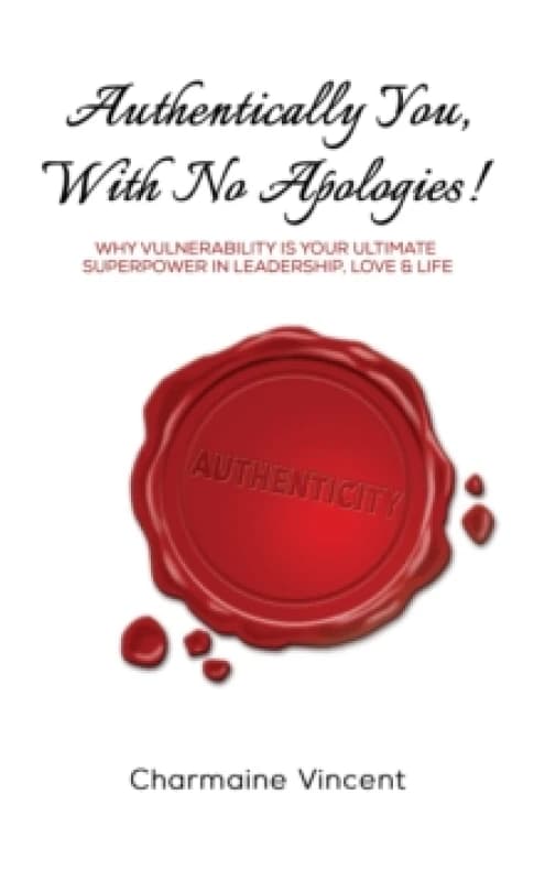 Authentically You, With No Apologies!. Paperback. By Charmaine Vincent Books