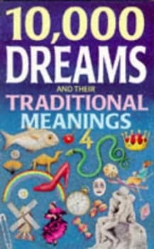 10000 Dreams and Their Traditional Meanings Book