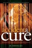 accidental cure extraordinary medicine for extraordinary patients