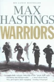 Warriors by Max Hastings Paperback
