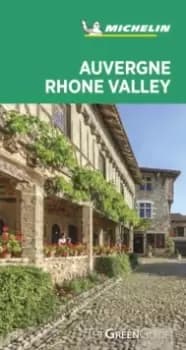 Auvergne-Rhone Valley - Michelin Green Guide : The Green Guide