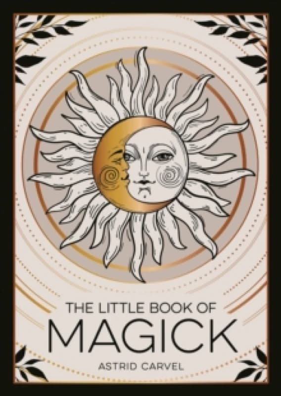 The Little Book of Magick : An Introduction to Spells, Witchcraft and the Occult Paperback / softback