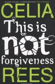 This is not forgiveness by Celia Rees