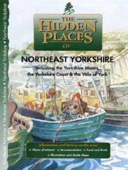 The Hidden Places of Northeast Yorkshire by David Gerrard Book