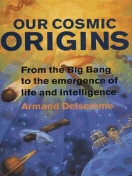 Our Cosmic Origins by Armand H. Delsemme Hardback