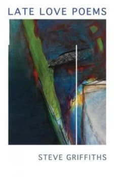 Late Love Poems by Steve Griffiths Book