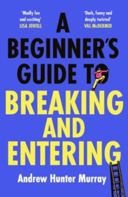 A Beginners Guide to Breaking and Entering Hardback