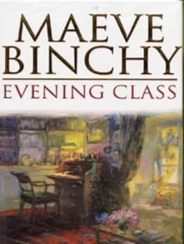 Evening Class by Maeve Binchy Hardback
