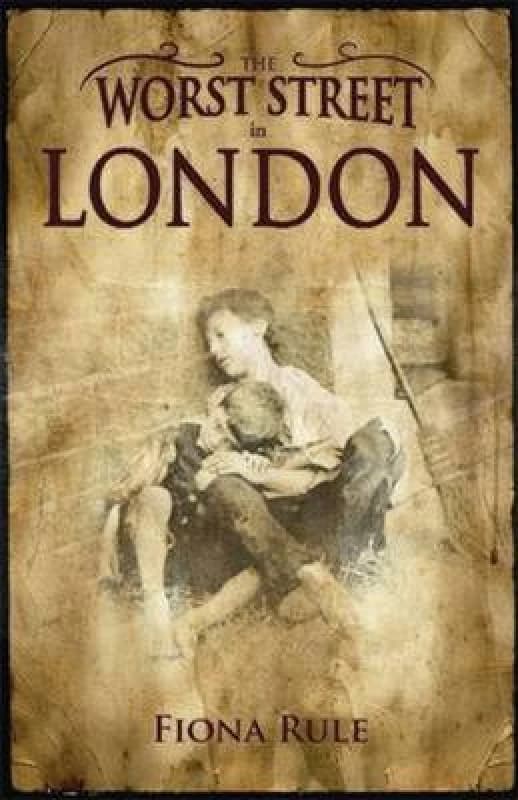 The Worst Street in London by Fiona Rule Paperback