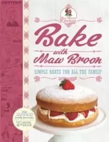 Bake with Maw Broon : Simple Bakes for all the Family