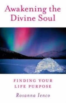 Awakening the Divine Soul by Rosanna Ienco