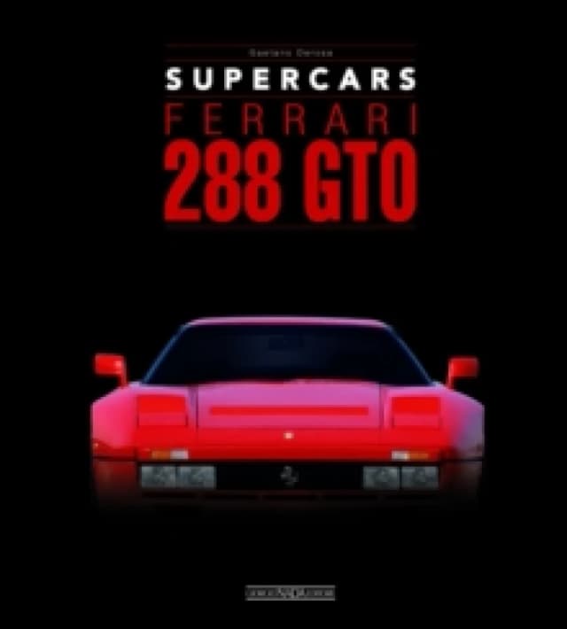 Ferrari 288 GTO : Supercars Hardback
