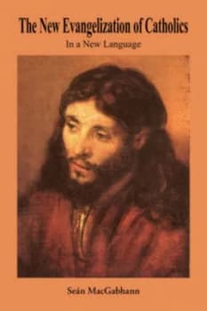 New Evangelization of Catholics by Sean Macgabhann Paperback