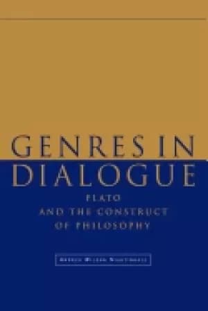 genres in dialogue plato and the construct of philosophy