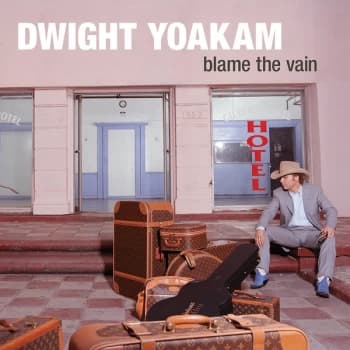 Dwight Yoakam - Blame The Vain Vinyl