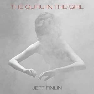 The Guru in the Girl by Jeff Finlin CD Album