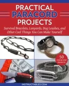 Practical Paracord Projects : Survival Bracelets, Lanyards, Dog Leashes, and Other Cool Things You Can Make Yourself