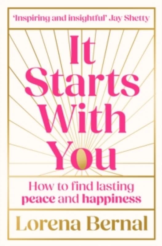 It Starts With You. Paperback. By Lorena Bernal Books