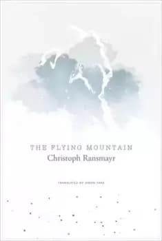The flying mountain by Christoph Ransmayr