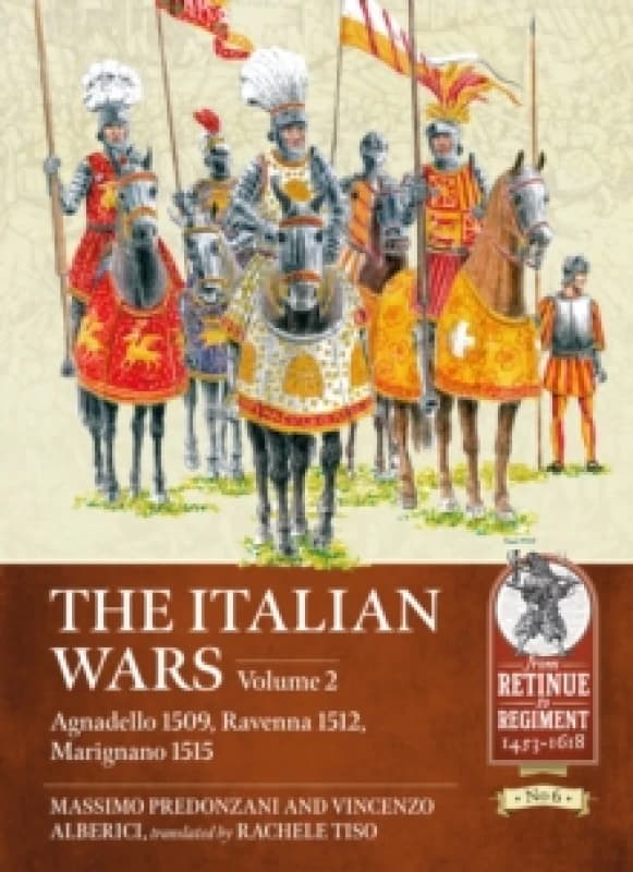 The Italian Wars Volume 2 : Agnadello 1509, Ravenna 1512, Marignano 1515 Paperback / softback