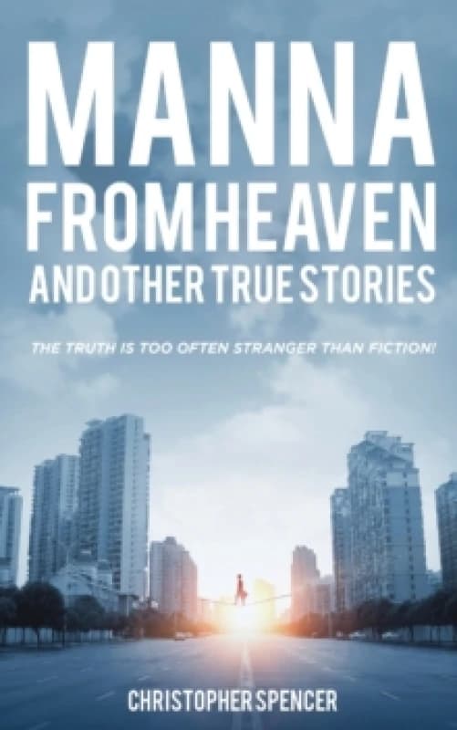 Manna from Heaven and other True Stories Paperback / softback