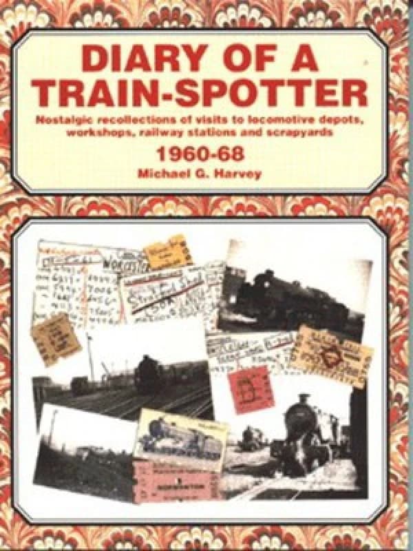 Diary of a Train-Spotter by Michael G Harvey Paperback