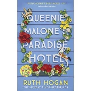 Queenie Malone's Paradise Hotel the perfect uplifting summer read from the author of The Keeper of Lost Things Hardback...