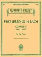 first lessons in bach complete schirmer library of classics volume 2066 for