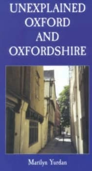 Unexplained Oxford and Oxfordshire by Marilyn Yurdan Paperback