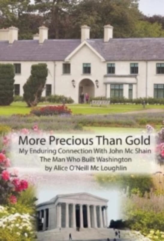 More Precious Than Gold: My enduring connection with John McShain--the Man Who Built Washington Paperback / softback