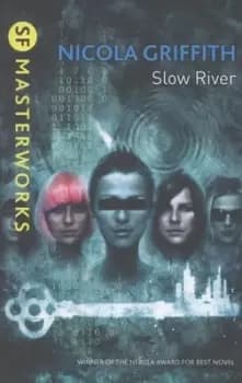 Slow river by Nicola Griffith