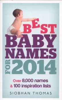 Best Baby Names for 2014 by Siobhan Thomas Paperback