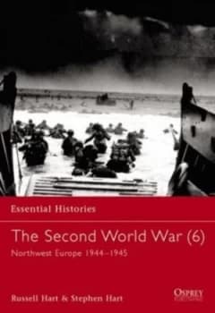 The Second World War. 6 Northwest Europe 1944-1945 by Russell Hart Paperback