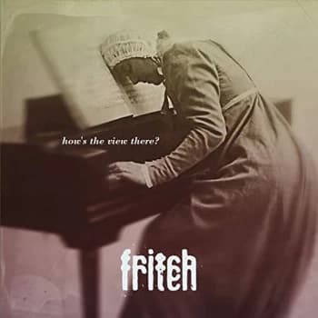 Fritch - How's the View There? Vinyl