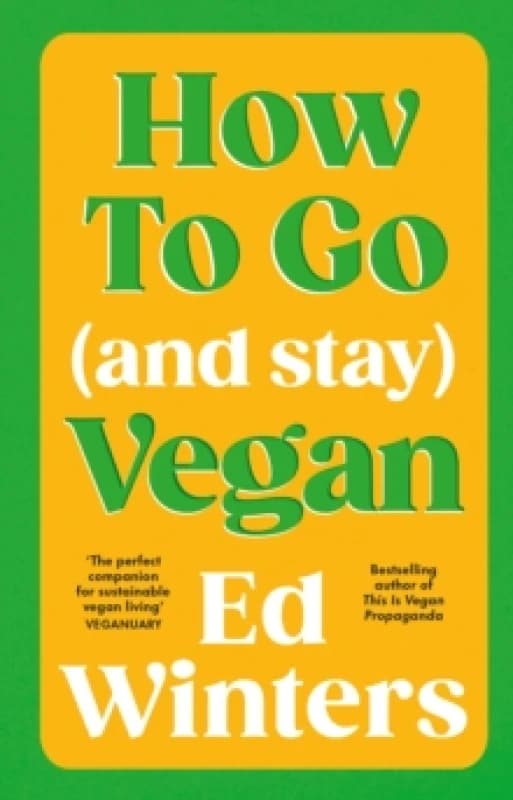 How to Go (and Stay) Vegan Hardback