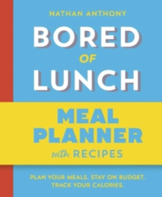 Bored of Lunch: Meal Planner : Plan your meals. Stay on budget. Track your calories. Paperback / softback