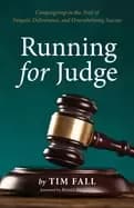 running for judge campaigning on the trail of despair deliverance and over
