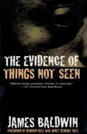 The evidence of things not seen by James Baldwin