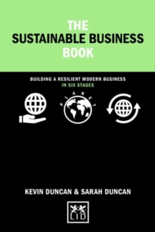 The Sustainable Business Book : Building a resilient modern business in six steps Hardback