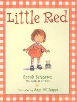 Little Red by Sarah Ferguson the Duchess of York Hardback