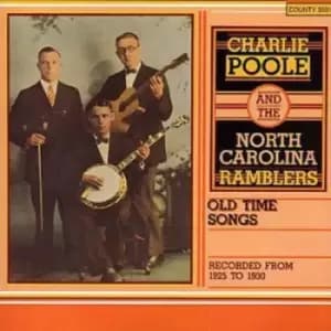 Charlie Poole and The North Carolina Ramblers - Old Time Songs: RECORDED FROM 1925 TO 1930 CD Album - Used