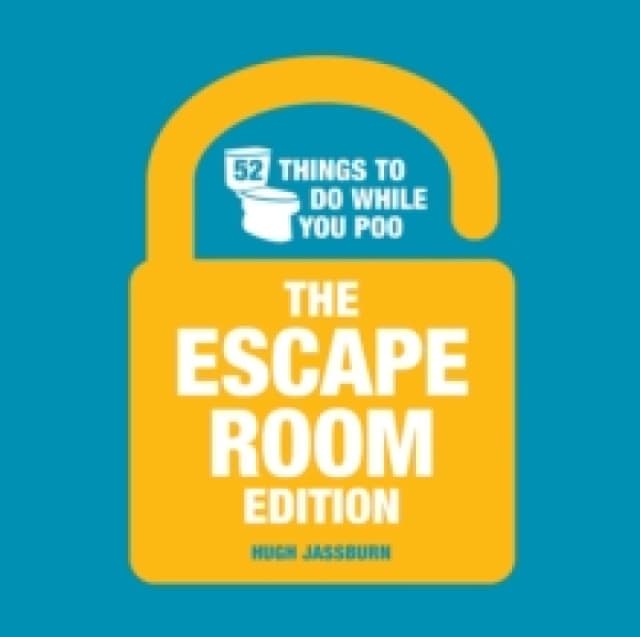 52 Things to Do While You Poo: The Escape Room Edition : The Escape Room Edition Hardback