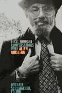 first thought conversations with allen ginsberg