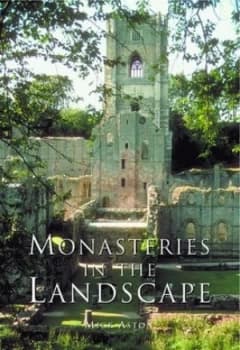 Monasteries in the Landscape by Michael Aston Paperback