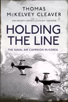 Holding the Line : The Naval Air Campaign In Korea