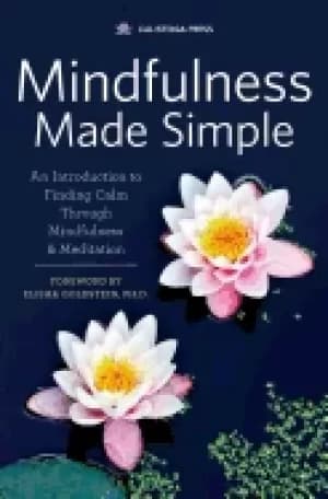 mindfulness made simple an introduction to finding calm through mindfulness