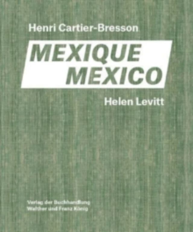 Helen Levitt / Henri Cartier-Bresson. Mexico Hardback