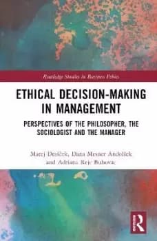 Ethical Decision-Making in Management by Matej Drascek