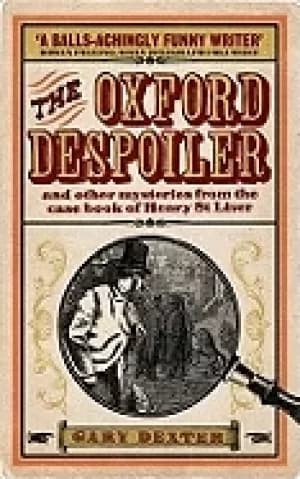oxford despoiler and other mysteries from the case book of henry st liver